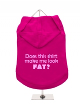 ''Does This Shirt Make Me Look Fat?'' Dog Hoodie / T-Shirts