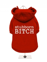 ''Stubborn Bitch'' Fleece-Lined Dog Hoodie / Sweatshirt