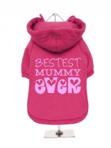 ''Mothers Day: Bestest Mummy Ever'' Fleece-Lined Dog Hoodie / Sweatshirt
