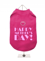 ''Mothers Day: Happy Mothers Day'' Harness-Lined Dog T-Shirt