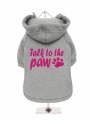 ''Talk To The Paw'' Dog Sweatshirt